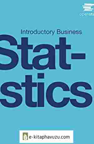Alexander Holmes, Barbara Illowsky, Susan Dean - Introductory Business Statistics - Openstax, Rice University