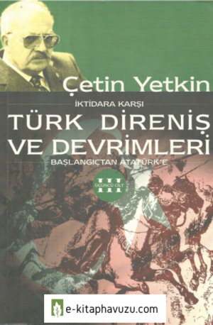 Çetin Yetkin - Türk Direniş Ve Devrimleri 3. Kitap Cs kiabı indir