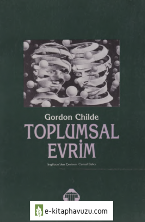 Gordon Childe - Toplumsal Evrim - Alan Yayıncılık, 1. Basım, 1994