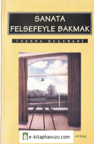 İoanna Kuçuradi - Sanata Felsefeyle Bakmak - Ayraç Yay-1997-Cs