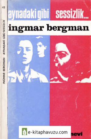 İngmar Bergman - Aynadaki Gibi - Sessizlik - Bilgi 1967-Cs kiabı indir