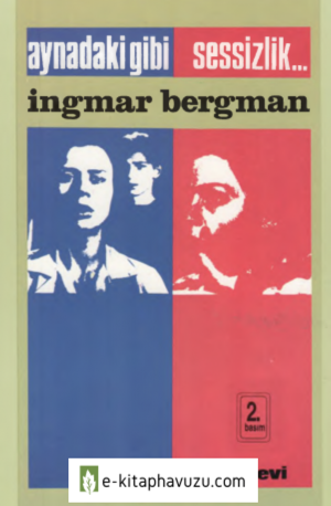 İngmar Bergman - Aynadaki Gibi - Sessizlik kiabı indir