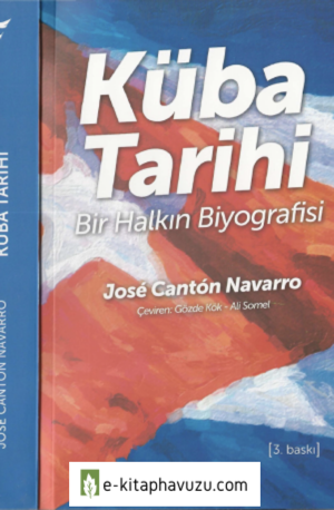 Jose Canton Navarro - Küba Tarihi Bir Halkın Biyografisi - Yazılama Yayınları kiabı indir