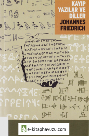 Kayıp Yazılar Ve Diller - Johannes Friedrich