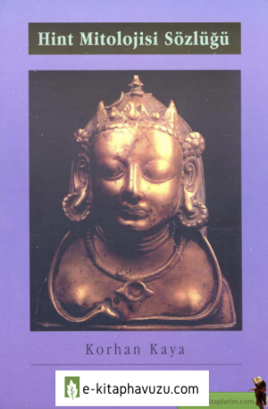 Korhan Kaya - Hint Mitolojisi Sözlüğü - İmge 1. Baskı Şubat 1997 kiabı indir