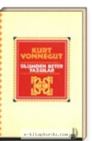 Kurt Vonnegut - Ölümden Beter Yazgılar kiabı indir