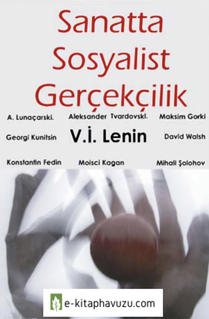 Lenin, Gorki, Şolohov, Kagan, Vd... - Sanatta Sosyalist Gerçekçilik - 2011, Parşömen Yay. 209 S.