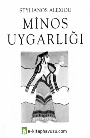 Minos Uygarlığı - Stylianus Alexiou