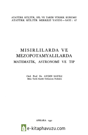 Mısırlılarda Ve Mezopotamyalılarda Matematik Astronomi Ve Tıp - Aydın Sayılı
