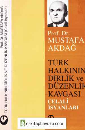 Mustafa Akdağ - Türk Halkının Dirlik Ve Düzenlik Kavgası- Celali İsyanları kiabı indir