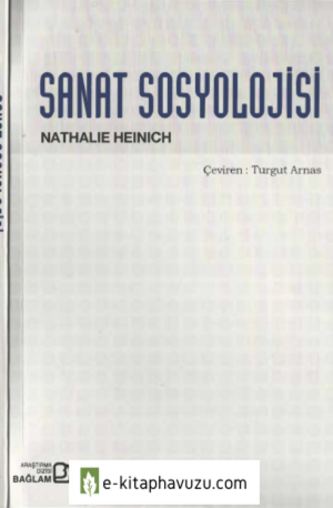 Nathalıe Heınıch - Sanat Sosyolojisi - Bağlam Yayınları