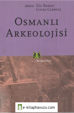 Osmanlı Arkeolojisi - Uzi Baram & Lynda Carroll