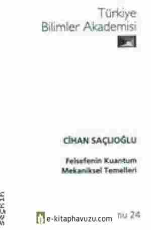 Prof.dr.cihan Saçlıoğlu - Felsefenin Kuantum Mekaniksel Temelleri