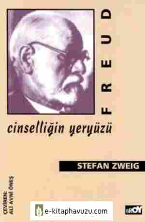 Stefan Zweig - Sigmund Freud - Cinselliğin Yeryüzü