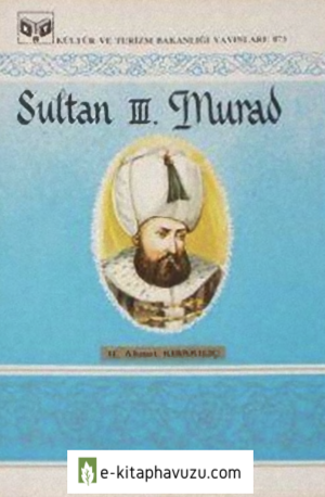 Sultan Iıı. Murad - H. Ahmet Kırkkılıç