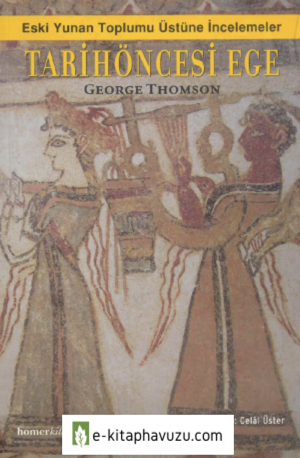 Tarih Öncesi Ege - George Thomson