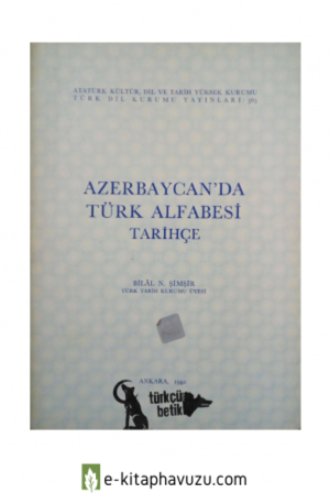 Bilal N. Şimşir - Azerbaycanda Türk Alfabesi Tarihçe kiabı indir