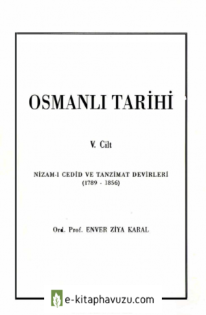 Enver Ziya Karal - Osmanlı Tarihi - 5.cilt kiabı indir