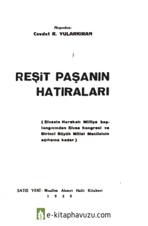 Reşit Paşanın Hatıraları 1931 Yılı Basımı (Neşreden- Cevdet Yularkıran) kiabı indir