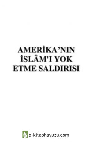 Amerika Nın İslama Açmış Olduğu Savaş = Ebu Abdulmumin Tekin Mıhçı = kitabı indir