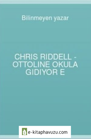 Chris Riddell - Ottoline Okula Gidiyor E