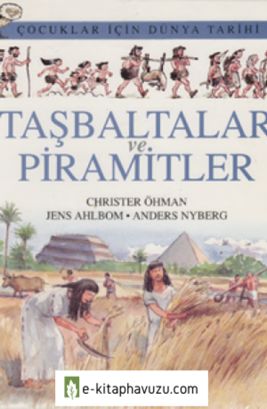 Christer Ohman - Cocuklar Icin Dunya Tarihi I - Tasbaltalar Ve Piramitler