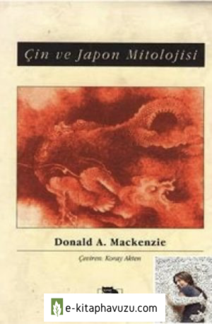 Çin Ve Japon Mitolojisi - Donald A. Mackenzie