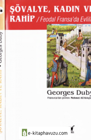 Georges Duby - Şövalye Kadın Ve Rahip - Ayrıntı Yayınları