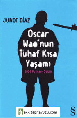 Junot Diaz - Oscar Waonun Tuhaf Kısa Yaşamı kiabı indir