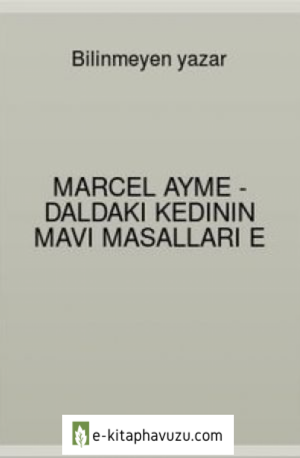 Marcel Ayme - Daldaki Kedinin Mavi Masalları E
