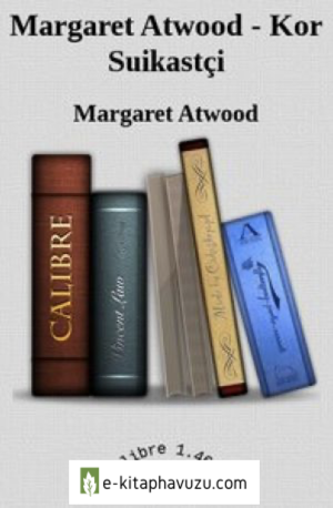 Margaret Atwood - Kor Suikastçi