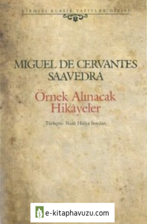 Miguel De Cervantes Saavedra - Örnek Alınacak Hikâyeler kiabı indir