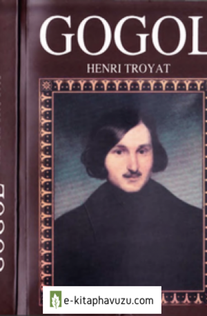 Nikolay Vasilyeviç Gogol - Henri Troyat kiabı indir