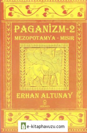 Paganizm 2, Mezopotamya Ve Mısır - Erhan Altunay