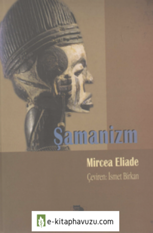 Şamanizm - Mircea Eliade