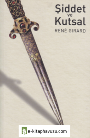Şiddet Ve Kutsal - Rene Girard