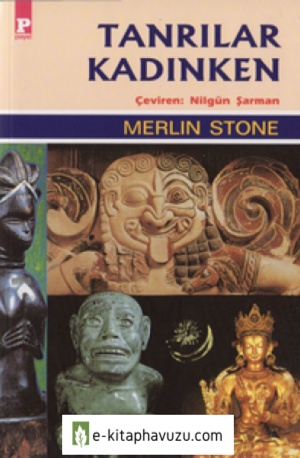 Tanrılar Kadınken - Merlin Stone kiabı indir