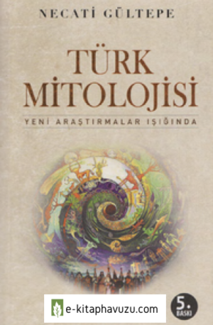 Türk Mitolojisi - Necati Gültepe