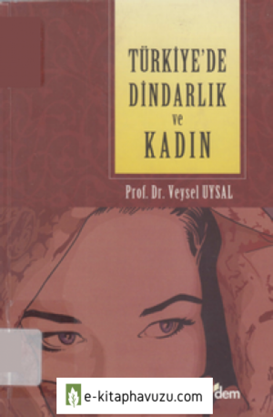 Veysel Uysal - Türkiye'de Dindarlık Ve Kadın