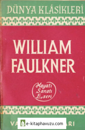 William Faulkner - Hayatı Sanatı Eserleri - Varlık kiabı indir