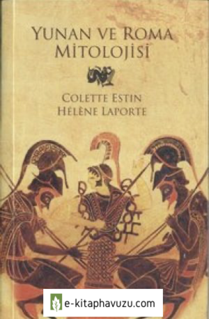 Yunan Ve Roma Mitolojisi - Colette Estin