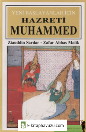 Ziauddin Sardar, Zafar Abbas Malik - Yeni Başlayanlar İçin Hazreti Muhammed
