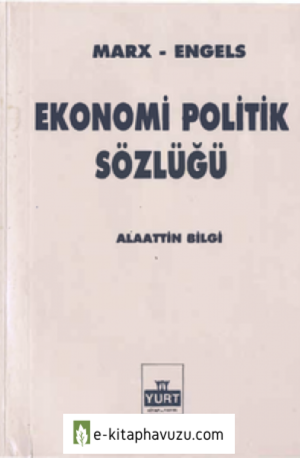 Alaattin Bilgi - Marks-Engels Ekonomi Politik Sözlüğü