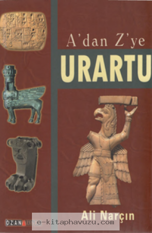 Ali Narçın - A'dan Z'ye Urartu