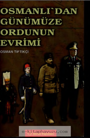 & - Osmanlıdan Günümüze Ordunun Evrimi