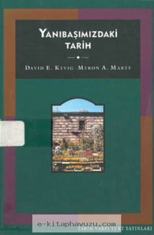 David E. Kyvig - M A.marty - Yanıbaşımızdaki Tarih - Tarih Vakfı