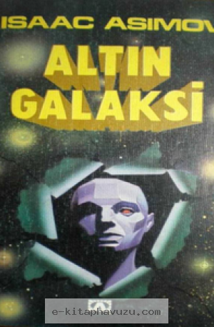 Isaac Asimov - Altın Galaksi (2)