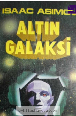 Isaac Asimov - Altın Galaksi