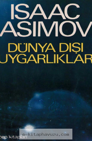 Isaac Asimov - Dunya Disi Uygarliklar