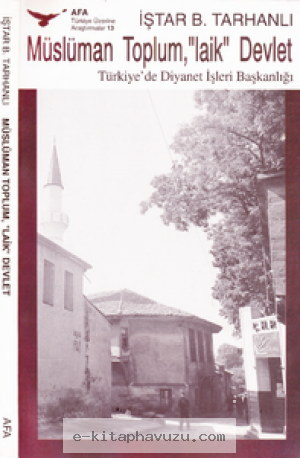 İştar B.tarhanlı - Müslüman Toplum Laik Devlet - Afa Yay-1993